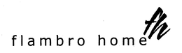 FLAMBRO HOME FH trademark