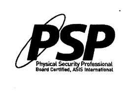 PSP PHYSICAL SECURITY PROFESSIONAL BOARD CERTIFIED, ASIS INTERNATIONAL trademark