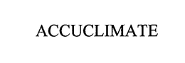 ACCUCLIMATE trademark