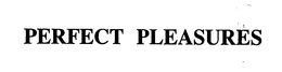 PERFECT PLEASURES trademark