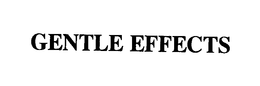 GENTLE EFFECTS trademark