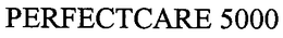 PERFECTCARE 5000 trademark