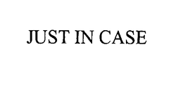 JUST IN CASE trademark