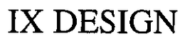 IX DESIGN trademark