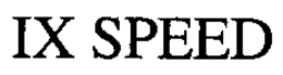 IX SPEED trademark