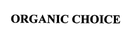 ORGANIC CHOICE trademark