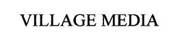 VILLAGE MEDIA trademark