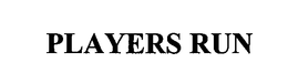 PLAYERS RUN trademark