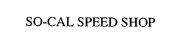 SO-CAL SPEED SHOP trademark