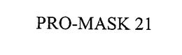 PRO-MASK 21 trademark