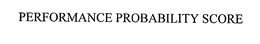 PERFORMANCE PROBABILITY SCORE trademark