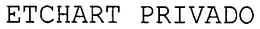 ETCHART PRIVADO trademark