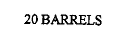 20 BARRELS trademark