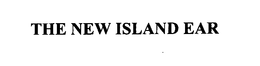 THE NEW ISLAND EAR trademark