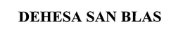 DEHESA SAN BLAS trademark