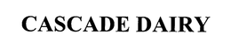 CASCADE DAIRY trademark