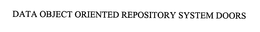 DATA OBJECT ORIENTED REPOSITORY SYSTEM DOORS trademark
