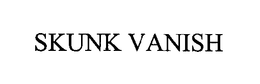 SKUNK VANISH trademark