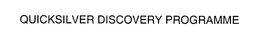 QUICKSILVER DISCOVERY PROGRAMME trademark