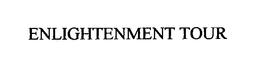 ENLIGHTENMENT TOUR trademark
