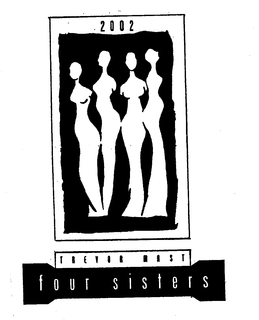 2002 TREVOR MAST FOUR SISTERS trademark