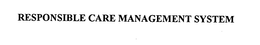 RESPONSIBLE CARE MANAGEMENT SYSTEM trademark