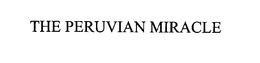 THE PERUVIAN MIRACLE trademark