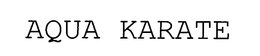 AQUA KARATE trademark