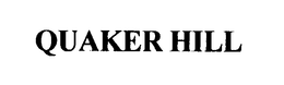 QUAKER HILL trademark