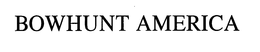 BOWHUNT AMERICA trademark