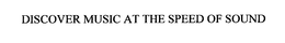 DISCOVER MUSIC AT THE SPEED OF SOUND trademark
