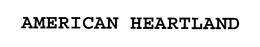 AMERICAN HEARTLAND trademark