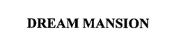 DREAM MANSION trademark