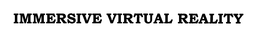 IMMERSIVE VIRTUAL REALITY trademark