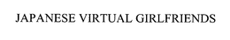 JAPANESE VIRTUAL GIRLFRIENDS trademark