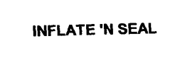INFLATE 'N SEAL trademark