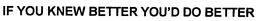 IF YOU KNEW BETTER YOU'D DO BETTER trademark