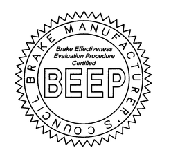 BEEP BRAKE MANUFACTURER'S COUNCIL BRAKE EFFECTIVENESS EVALUATION PROCEDURE CERTIFIED trademark