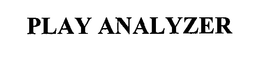 PLAY ANALYZER trademark