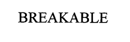 BREAKABLE trademark