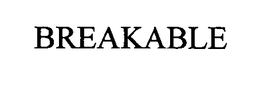 BREAKABLE trademark