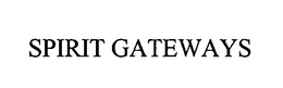 SPIRIT GATEWAYS trademark