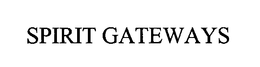 SPIRIT GATEWAYS trademark