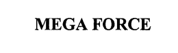 MEGA FORCE trademark