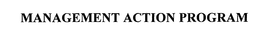 MANAGEMENT ACTION PROGRAM trademark