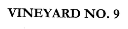VINEYARD NO. 9 trademark