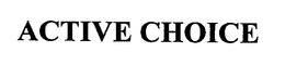 ACTIVE CHOICE trademark