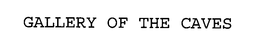 GALLERY OF THE CAVES trademark
