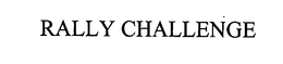 RALLY CHALLENGE trademark