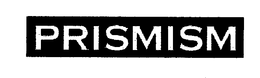 PRISMISM trademark